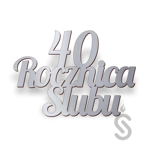 40 Rocznica Ślubu - Napis Dekoracyjny