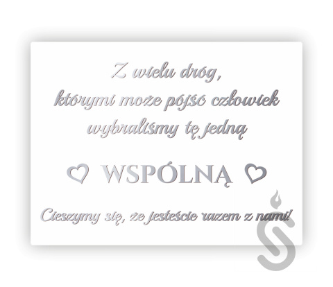 Z wielu dróg którymi może pójśc człowiek wybraliśmy tę jedną wspólną cieszymy się, że jesteście razem z nami - Tablica powitalna