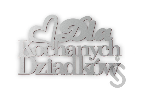 Dla Kochanych Dziadków z sercem - Napis Dekoracyjny