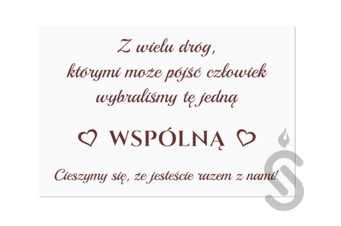 Z wielu dróg którymi może pójśc człowiek wybraliśmy tę jedną wspólną cieszymy się, że jesteście razem z nami - Tablica powitalna